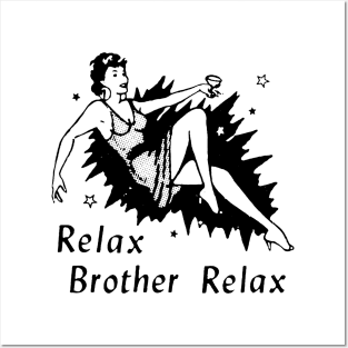 RELAX BROTHER RELAX Posters and Art